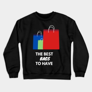 The Best Bags To Have - Shopaholic Crewneck Sweatshirt